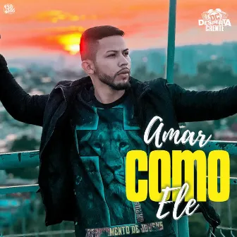 AMAR COMO ELE by Desperta Crente Oficial