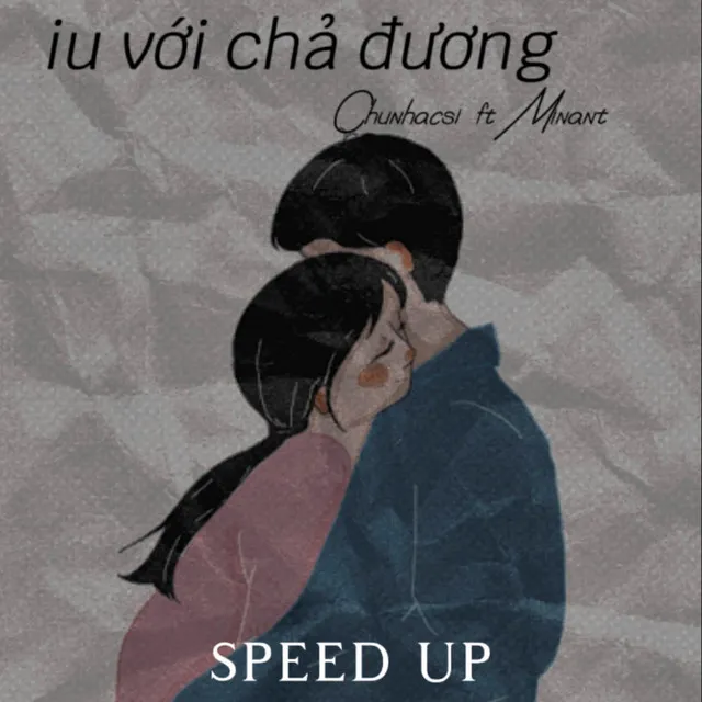 Iu Với Chả Đương (Speed Up)