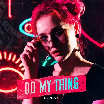 Do My Thing by CRUZ LIVE