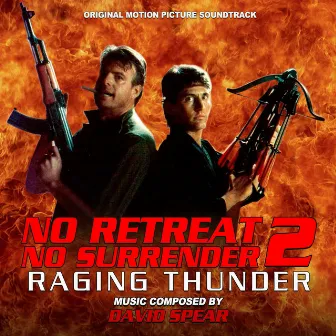 No Retreat, No Surrender 2: Raging Thunder (Original Motion Picture Soundtrack) by David Spear