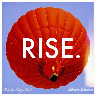 Rise. by Weird City Kid