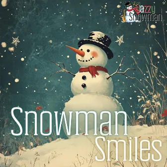 Snowman Smiles by Christmas 2020