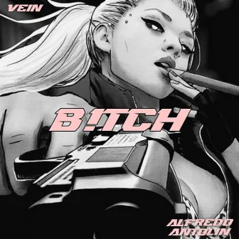 B!TCH by Alfredo Antolin