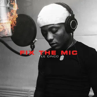 Fix The Mic by TLE Cinco