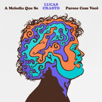 A Melodia Que Se Parece com Você by Lucas Crasto