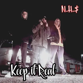 Keep It Real (Original) by N.h.$