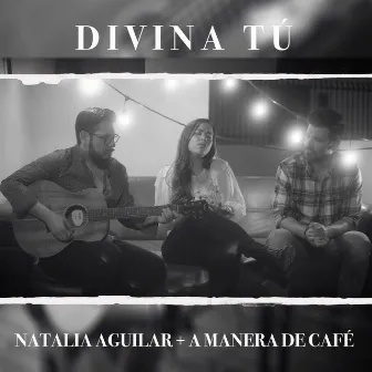 Divina Tú by Natalia Aguilar