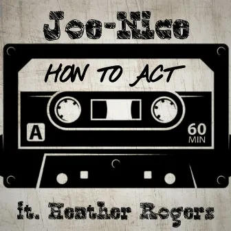 How to Act by Joe Nice