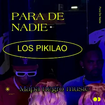 PARA DE NADIE (dembow) by Los Pikilao