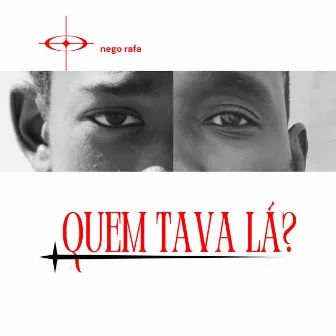 Quem Tava Lá ? by Nego Rafa