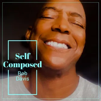 Self Composed by Rob Davis