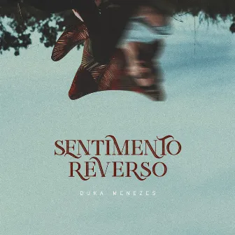 Sentimento Reverso by Duka Menezes