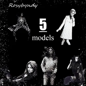 5 Models by RoSyByNdY