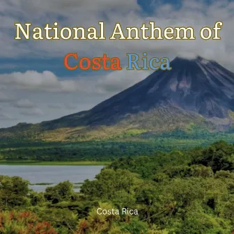 National Anthem of Costa Rica by Costa Rica