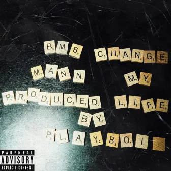 Change My Life by BMB Mann