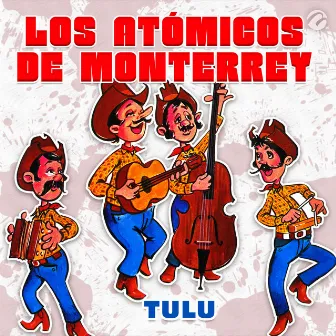 Tulu by Los Atomicos De Monterrey