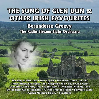 The Song of Glen Dun and other Irish Favourites by Bernadette Greevy