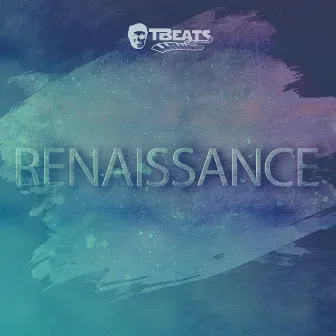 Renaissance by Tbeats