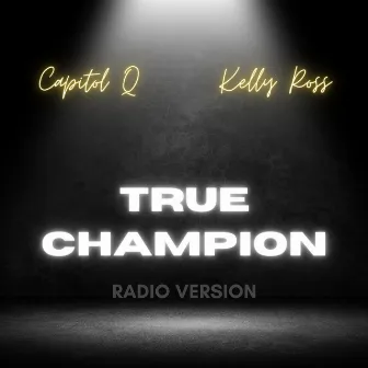 True Champion (Radio Version) by Capitol Q