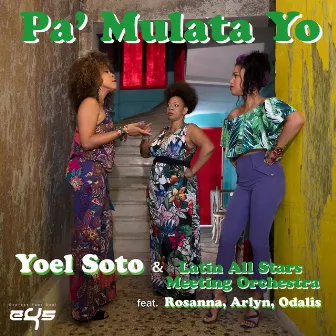 Pa' Mulata Yo by Latin All Stars Meeting Orchestra