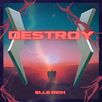 DESTROY by ELLE RICH