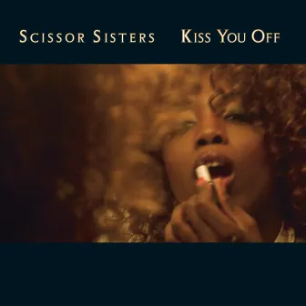 Kiss You Off by Scissor Sisters