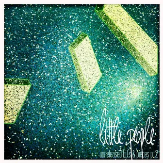 Unreleased Bits & Pieces, Pt. 2 by Little People