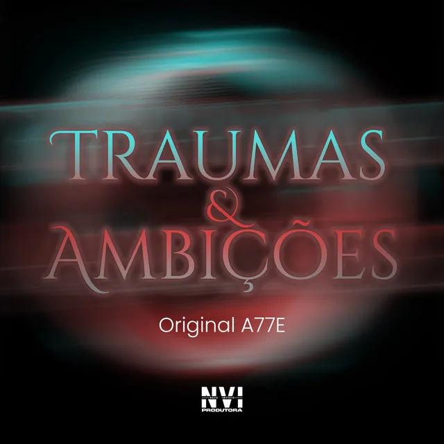 Traumas & Ambições