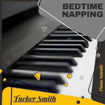 Bedtime Napping Piano Sounds by Tucker Smith