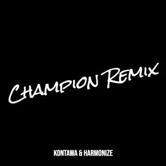 Champion Remix by Kontawa