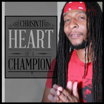 Heart of a Champion - Single by Chrisinti