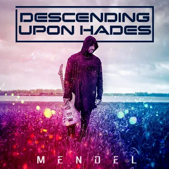 Descending Upon Hades by Mendel