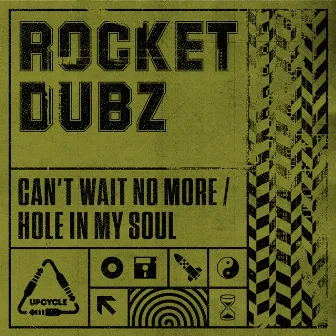 Can't Wait No More / Hole In My Soul by Rocket Dubz