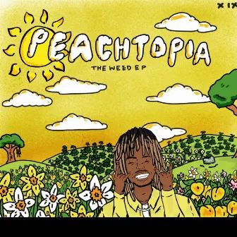 Peachtopia: The Weed EP by Kooley!