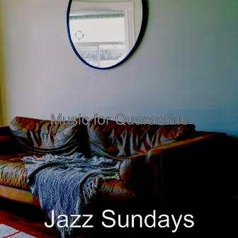 Music for Quarantine by Jazz Sundays