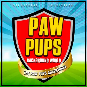 Paw Pups Background World (The Paw Pups Adventures) by Kids Superstars