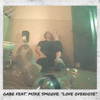 Love Overdose by Gabe Lustman