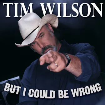 But I Could Be Wrong by Tim Wilson