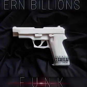 FUNK by ERN BILLIONS