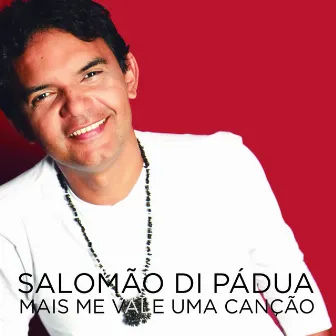 Mais Me Vale uma Canção by Salomão Di Pádua