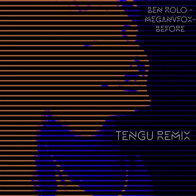 Before - Tengu Remix