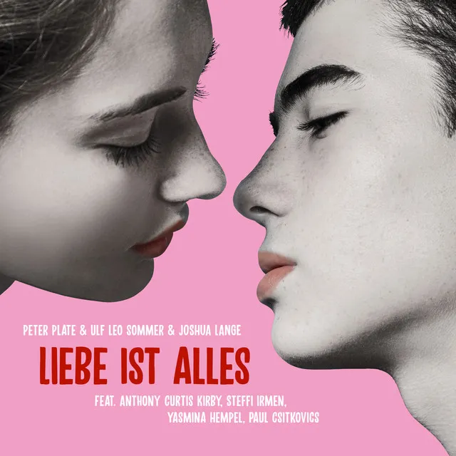 Liebe ist alles (feat. Anthony Curtis Kirby, Steffi Irmen, Yasmina Hempel & Paul Csitkovics)