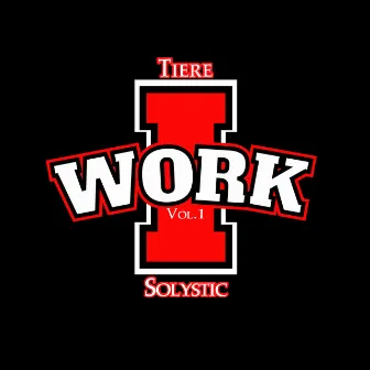 I Work,Vol.1 by Solystic