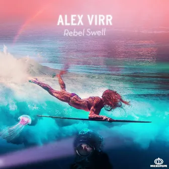 Rebel Swell by Alex Virr