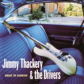 Drive To Survive by Jimmy Thackery And The Drivers