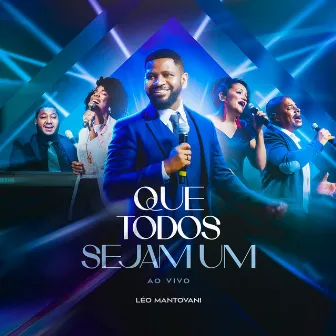 Que Todos Sejam Um (Ao Vivo) by Leo Mantovani