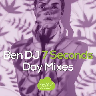 7 Seconds (Day Mixes) by Ben DJ