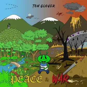 Peace & War by Tom Glover