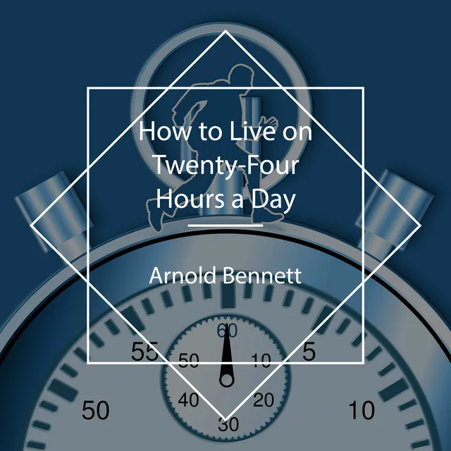 How to Live on Twenty-Four Hours a Day