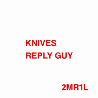 Knives by Reply Guy